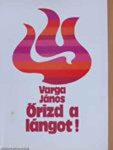 Varga J�nos - �rizd a l�ngot!