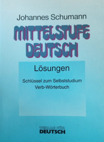Johannes Schumann - Mittelstufe Deutsch - Lösungen