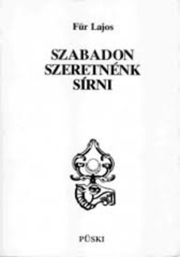 F�r Lajos - Szabadon szeretn�nk s�rni
