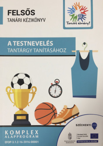 Vajda Tiborn�  (szerk.) - Boruzs Norbert  (szerk.) - Fels�s tan�ri k�zik�nyv a testnevel�s tant�rgy tan�t�s�hoz