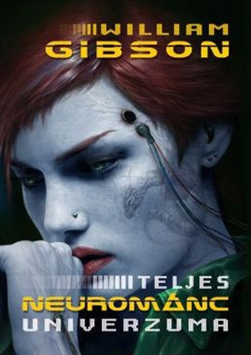 William Gibson - William Gibson teljes neurom�nc univerzuma
