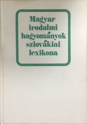 Csanda Sándor - Magyar irodalmi hagyományok szlovákiai lexikona