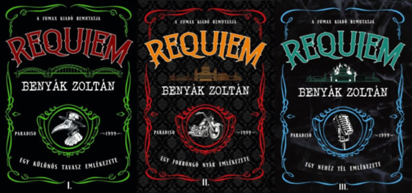 Beny�k Zolt�n - Requiem 1-3.: Requiem 1. - Egy k�l�n�s tavasz eml�kezete + Requiem 2. - Egy forrong� ny�r eml�kezete + Requiem 3. - Egy neh�z t�l eml�kezete