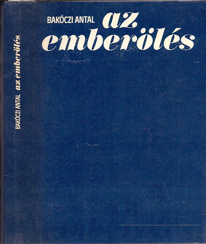 Bakóczi Antal - Az emberölés