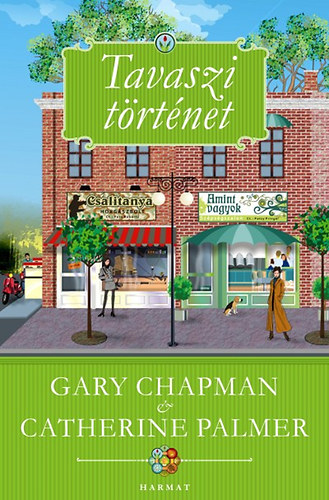 Gary Chapman; Catherine Palmer - Tavaszi trtnet