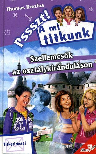 Thomas Brezina - Szellemcsók az osztálykiránduláson