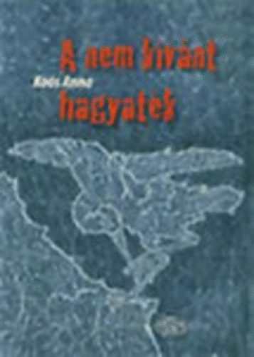 Koós Anna - A nem kívánt hagyaték