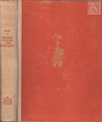 Gerő László - Magyarországi várépítészet (Vázlat a magyar várépítés fejezeteiről)