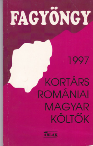 Fagy�ngy, 1997 - Kort�rs rom�niai magyar k�lt�k
