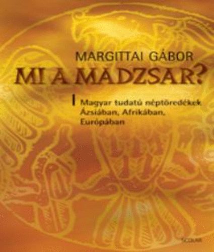 Margittai Gbor - Mi a madzsar?