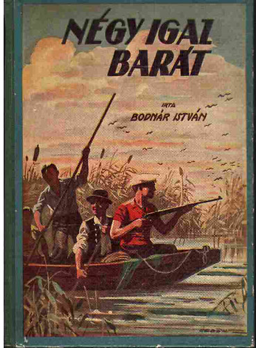 Bodn�r Istv�n - N�gy igaz bar�t