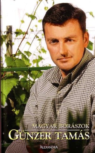 Dlusztus Imre - Magyar borászok: Günzer Tamás