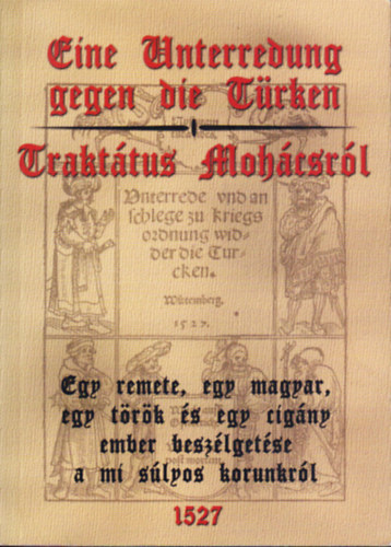 F. Balogh Andrs - Eine Unterredung gegen die Trken - Trakttus Mohcsrl