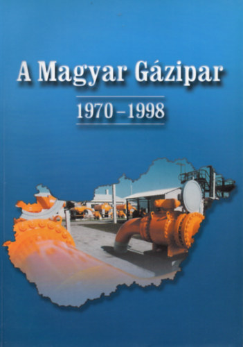 dr. Laklia Tibor - A Magyar G�zipar 1970-1998
