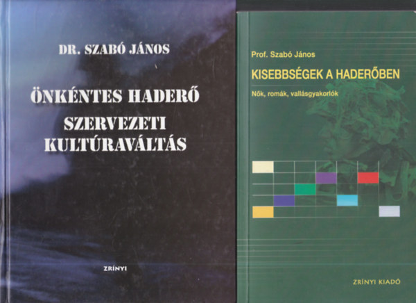 Prof. Szabó János - Kisebbségek a haderőben (Nők, romák, vallásgyakorlók) + Önkéntes haderő - szervezeti kultúraváltás