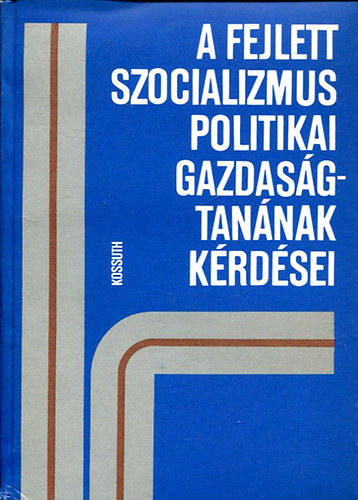 A fejlett szocializmus politikai gazdasgtannak krdsei