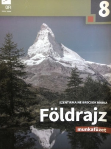 Szentirmain Brecsok Mria - Fldrajz munkafzet 8. o.