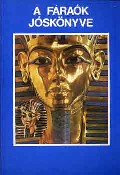 Auth János (szerk.) - A fáraók jóskönyve