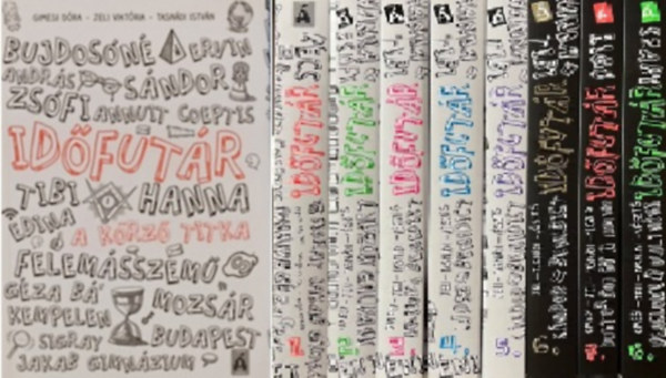 Jeli Viktória, Tasnádi István, Vészits Andrea Gimesi Dóra - Időfutár 1-8. (A körző titka, A királynő palástja, A próbák palotája, A káosz temploma, A por hatalma, A holnap ostroma, Az ellopott időgép, A visszazökkent idő)