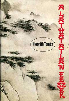 Horv�th Tam�s - A l�thatatlan f�szek