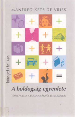 Manfred Kets De Vries - A boldogs�g egyenlete