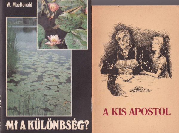 William MacDonald, Helene Mller Hans Legiehn - 4 db vallsi knyv: A kis apostol + Mi a klnbsg? + Szent Jnos rsa szerint val evangyliom - Pl apostolnak a rmabeliekhez rt levele + Ez a gyzelem a mi hitnk