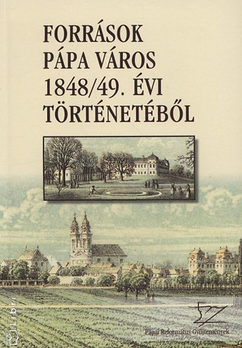 Hudi Jzsef (szerk.) - Forrsok Ppa vros 1848/49. vi trtnetbl