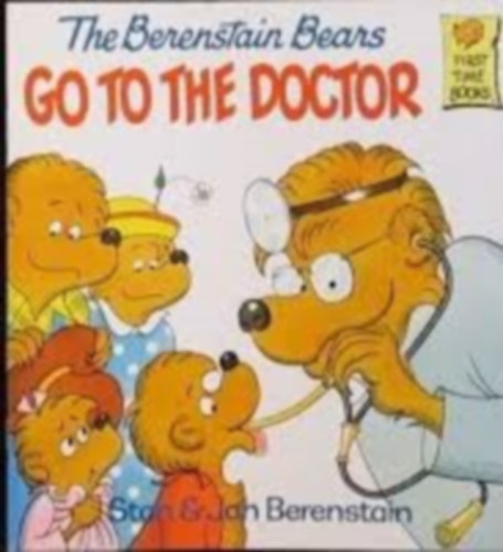 Stan and Jan Berenstain - The Berenstain Bears Go to the Doctor