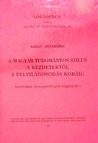 Kabn Annamria - A magyar tudomnyos stlus a kezdetektl a felvilgosods korig