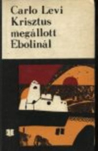 Carlo Levi - Krisztus meg�llott Ebolin�l