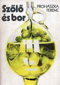 Proh�szka Ferenc - Sz�l� �s bor