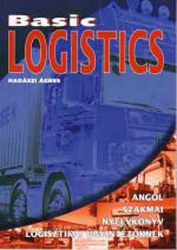 Hadszi gnes - Basic logistics - Angol szakmai nyelvknyv logisztikai gyintzknek