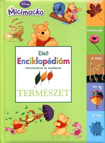 Első enciklopédiám Micimackóval és barátaival - Természet