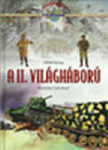 Pálinkó György - A II. világháború (A mi világunk)