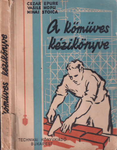 Cezar Epure, Vasile Hopu, Mihai Stoica - A kőműves kézikönyve