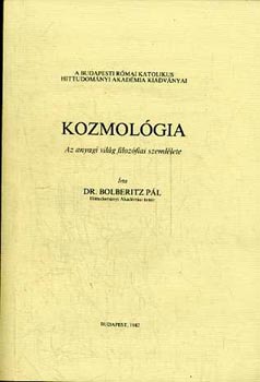 Dr. Bolberitz P�l - Kozmol�gia - Az anyagi vil�g filoz�fiai szeml�lete