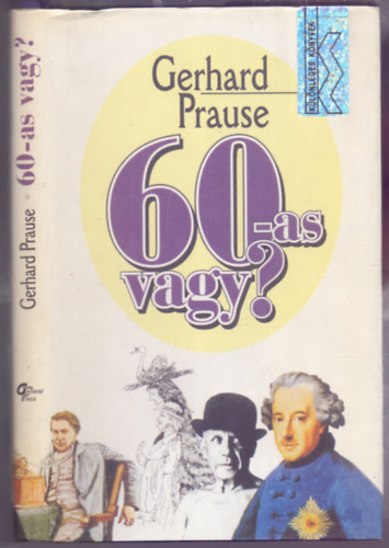 Gerhard Prause - 60-as vagy? (Ajándék könyv minden 60-70 éves számára - Manfred B. Limmroth illusztrációival)
