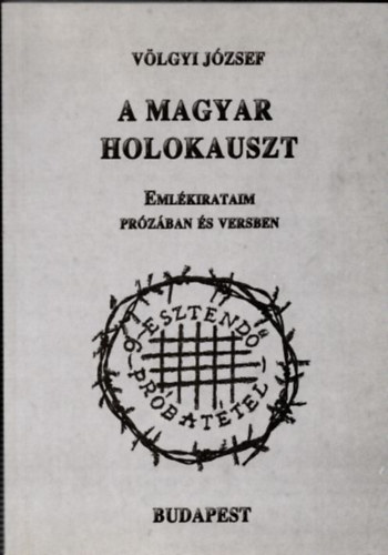 Völgyi József - A magyar holokauszt