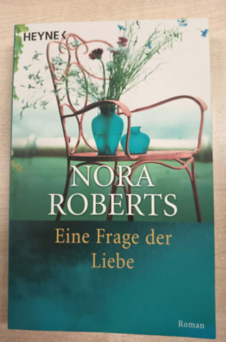 Nora Roberts - Eine Frage der Liebe