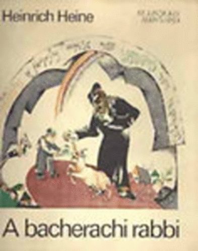 Heinrich Heine - A bacherachi rabbi (El Liszickij sz�nes illusztr�ci�ival)