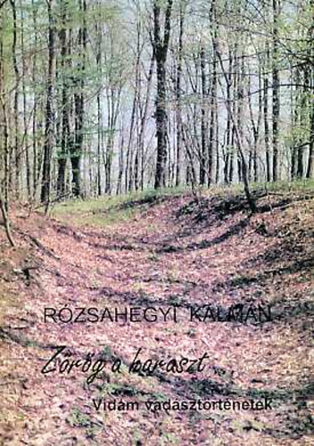 Rózsahegyi Kálmán - Zörög a haraszt