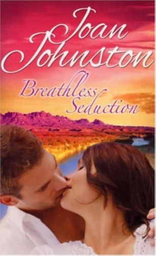 Joan Johnston - Breathless Seduction