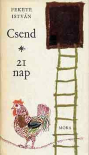 Fekete Istv�n - Csend - 21 nap - H� - Ci-Nyi - C�nde