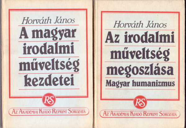 Horvth Jnos - A Magyar Irodalmi Mveltsg Kezdetei - Az Irodalmi Mveltsg Megoszlsa