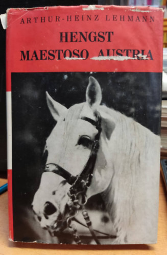Arthur-Heinz Lehmann - Hengst Maestoso Austria