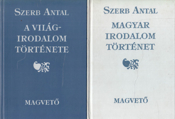 Szerb Antal - Szerb Antal: Magyar irodalomtrtnet - A vilgirodalom trtnete