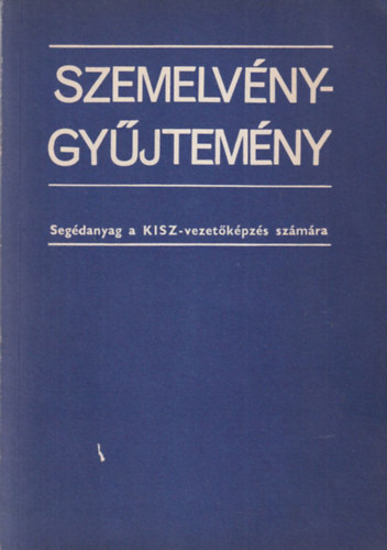 Herndi Kroly - Szemelvnygyjtemny - Segdanyag a KISZ-vezetkpzs szmra