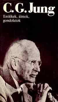 Carl Gustav Jung - Emlékek, álmok, gondolatok