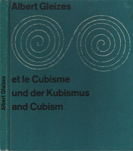 Albert Gleizes et le Cubisme (francia-nmet-angol)