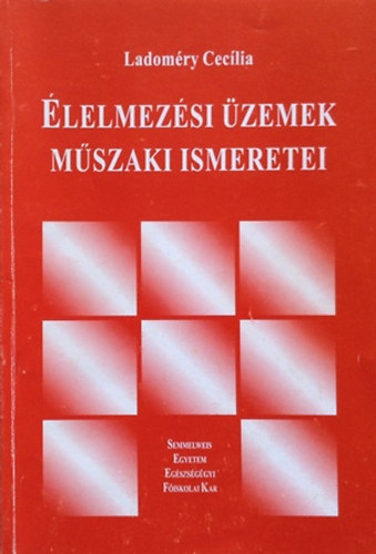 Ladom�ry Cecilia - �lelmez�si �zemek m�szaki ismeretei
